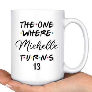 Personalized 13th Birthday Mug, Happy 13th Teen's Birthday Party, 13th Birthday Gift For A Teen, 13th Birthday Present, 13th Bday Gift Ideas