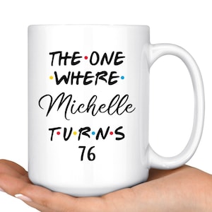Personalized 76th Birthday Mug, Happy 76th Birthday Party, 76th Birthday Gift For Her & Him, Seventy-sixth Bday Present, 76th Gift Ideas
