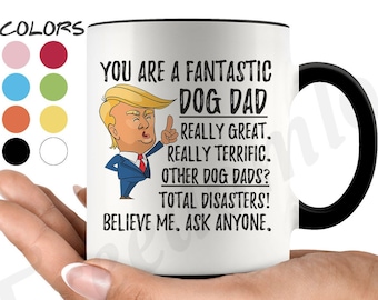 Funny Fantastic Dog Dad Coffee Mug, Dog Dad Trump Gifts, Best Dog Dad Birthday Gift, Dog Daddy Gifts, Dog Owner Mug, Dog Father Mug