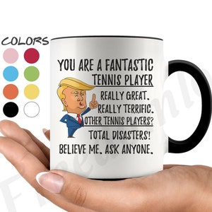 Funny Fantastic Tennis Player Coffee Mug, Tennis Player Trump Gifts, Best Tennis Player Birthday Gift, Funny Tennis Player Gag Gifts