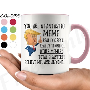 Funny Fantastic Meme Coffee Mug, Meme Trump Gifts, Best Meme Birthday Gift, Meme Christmas Gift