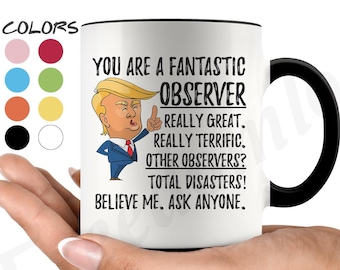 Funny Fantastic Observer Coffee Mug, Observer Trump Gifts, Best Observer Birthday Gift, Observer Christmas Graduation Gift