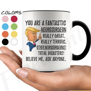 Funny Fantastic Neurosurgeon Coffee Mug, Neurosurgeon Trump Gifts, Best Neurosurgeon Birthday Gift, Neurosurgeon Graduation Gift