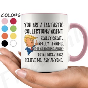 Funny Fantastic Collections Agent Coffee Mug, Collections Agent Trump Gifts, Best Birthday Christmas Gift, Graduation Gift for Him and Her