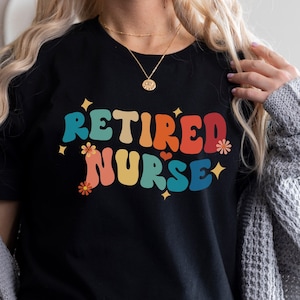 Retired Nurse Retro Shirt, Retirement Gift For A Nurse, Nurse T-Shirt, Appreciation Gift For Retired Nurse, Floral Tees For Retired RN