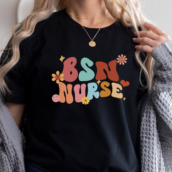 BSN Nurse Retro Shirt, Bachelor Of Science Nurse Floral Shirt, BSN Graduation TShirt, Birthday Gift For Nursing Student Future Nurse Clothes