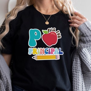 P Is For Principal Shirt, Appreciation Design Shirt For Principal, School Principal Shirt,  Back To School Director Tee, New Principal Shirt