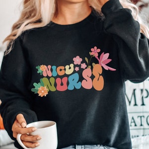 Nicu Nurse Floral Sweatshirt, Neonatal Nurse Sweatshirt, Baby Nurse, Nicu Nursing Sweatshirt, Gift For Nurse, Neonatal Intensive Unit Nurse