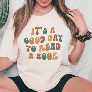 It&#39;s A Good Day To Read Book Shirt, Gift Shirt For Librarian, Teacher Appreciation Shirt, Colorful Tee For Book Nerd, Back To School Clothes