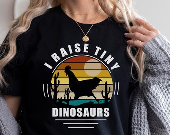 Funny Chicken Shirt, I Raise Tiny Dinosaur Chicken Shirt, Chicken Lover Gift, Chicken Farmer T-shirt, Gift For Chicken Lover, Chicken Tees