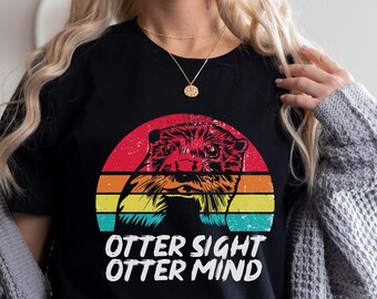 Otter Sight Otter Mind Shirt, Funny Animal Shirt, Gifts For Her, Cool Animal Tee, Womens Otter T-Shirt, Sea Otter Tee, Gifts For Otter Owner