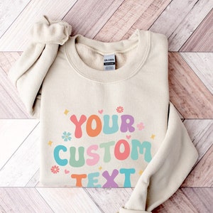 Personalized Sweatshirt With A Custom Text, Your Custom Text Here Sweatshirt image 4