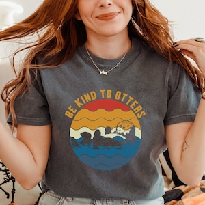 Be Kind To Otters Comfort Colors Shirt, Otter Gift Idea, Shirt For Otter Lover, Love One Another T-Shirt, Cute Tees with Sea Otter