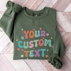 Personalized Sweatshirt With A Custom Text, Your Custom Text Here Sweatshirt image 1