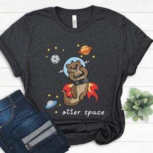 Otter Space Shirt, Cute Sea Otter T-Shirt, Funny Animal Shirt, Otter Astronaut T-Shirt, Gift Ideas For Sea Otter Lover, Otter Cosmonaut Tees