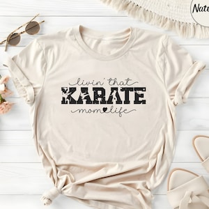Karate Mom Shirt, Karate Cheer Mom Tee, Sports Mom Gifts, Karate Mommy Birthday Appreciation Gift, Living That Life Karate Crewneck For Her