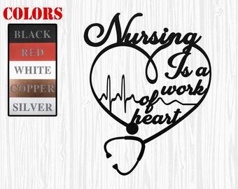 Nurse Quote Saying Metal Wall Decor, Nursing is a work of Heart, LPN, RN, CNA, Metal Heart Wall Art, Nurse Jobs Decor, Nursing School Gift