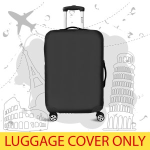 May include: Black luggage cover with a zipper closure and a handle. The cover is shown on a suitcase with wheels. The text "LUGGAGE COVER ONLY" is printed in yellow at the bottom of the image.