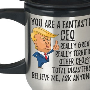Funny Fantastic Chief Executive Officer Travel Mug, CEO Trump Gifts, Best CEO Ever Birthday Gift, CEO Gag Gift Ideas