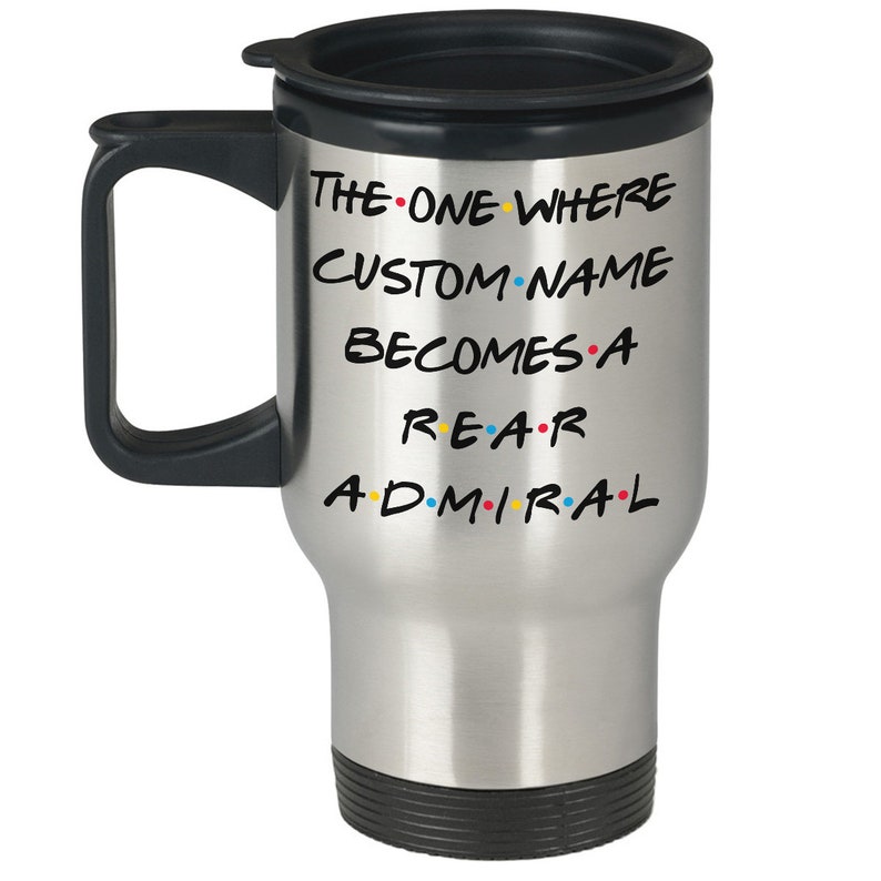 Admiral Graduation Present Admiral Appreciation Gift For Men /& Women Personalized Rear Admiral Travel Mug Rear Admiral Army Promotion