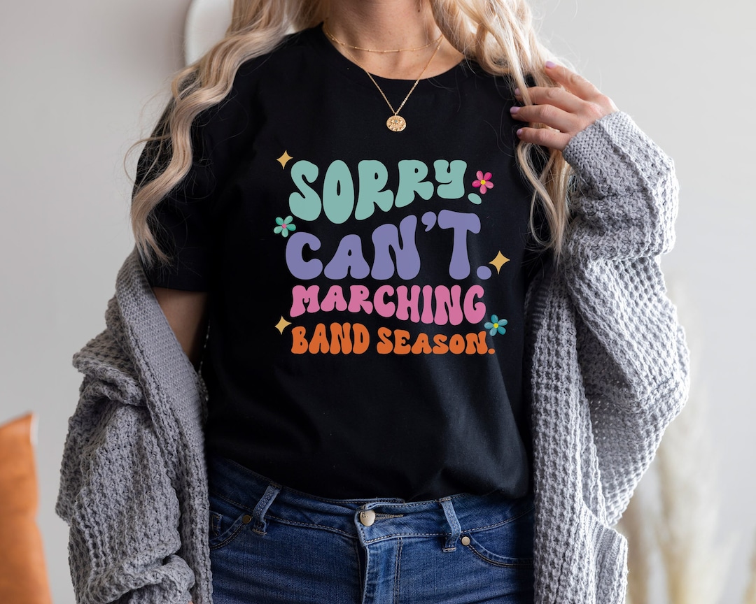 Sorry Can't Marching Band Season Shirt Marching Band Etsy