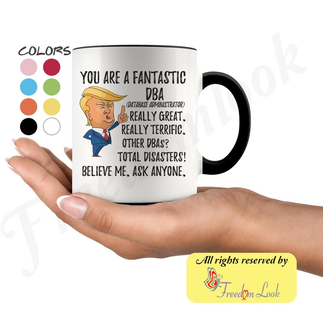 Funny Fantastic DBA Coffee Mug, Database Administrator Trump Gifts ...