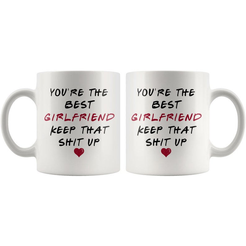 Best Girlfriend Mug, Best Gf Mug, Gift For Best Girlfriend, Girlfriend Birthday Present, Girlfriend Valentines Day Gift, Keep That Shit Up image 8