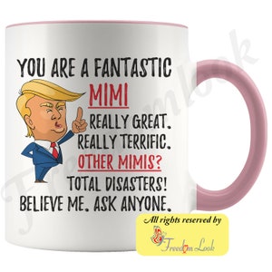 Funny Fantastic Mimi Mug, Funny Trump Mug, Mimi Gift For Christmas, Funny Mimi Coffee Mug, Best Mimi Ever, Funny Mimi Birthday Gift image 8