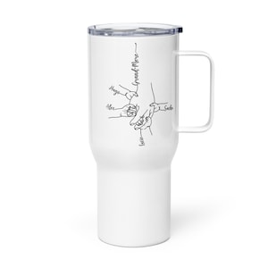 May include: White travel mug with a handle and a black lid. The mug features a black line drawing of hands holding each other, with the names Hugo, Alex, Lucie, and Sacha. The word "Grand-M&egrave;re" is also written on the mug.