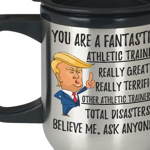 Funny Fantastic Athletic Trainer Travel Mug, Trainer Trump Gifts, Best Athletic Trainer Ever Birthday Gift, Athletic Trainer Gag Gifts