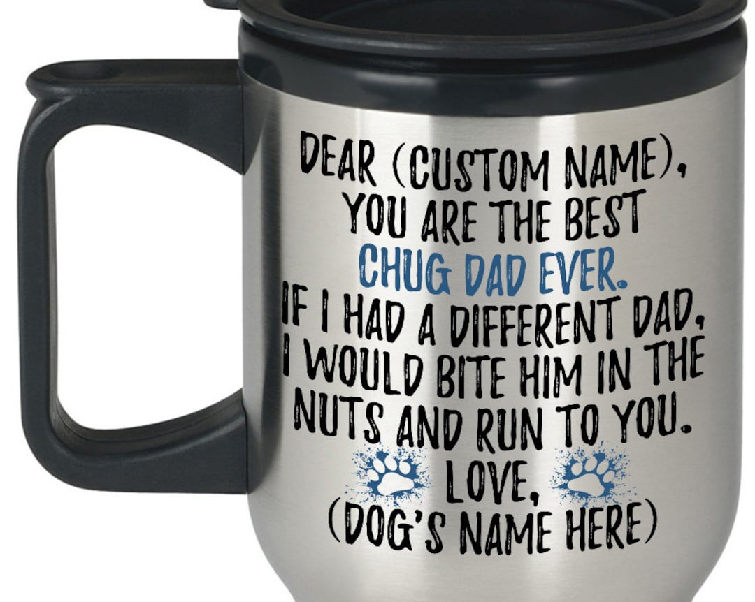 Personalized Chug Dog Dad Travel Mug, Chug Men Gifts, Chug Dog
