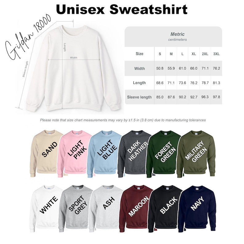 May include: A white Unisex Sweatshirt with a size chart in centimeters. The image displays various sweatshirt colors, including sand, light pink, light blue, dark heather, forest green, military green, white, sport grey, ash, maroon, black, and navy.