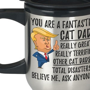 Caneca de viagem engraçada e fantástica para pai gato, presentes para o pai gato Trump, melhor presente de aniversário para pai gato, presentes para pai gato, presente para dono de gato, presente para pai gato