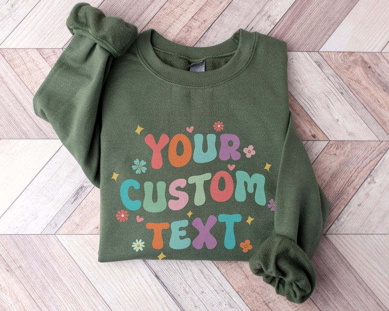 Personalized Sweatshirt With A Custom Text, Your Custom Text Here Sweatshirt image 1