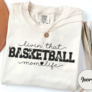 Basketball Comfort Colors Mom Shirt, Basketball Cheer Mom Tee, Sports Mom Gifts, Mommy Birthday Gift, Living Basketball Life Sweater For Her