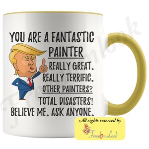 Funny Fantastic Painter Coffee Mug, Painter Trump Gifts, Best Painter Ever Birthday Gift, Painter Gag Gift Ideas, Unique Painter Mug Yellow-White