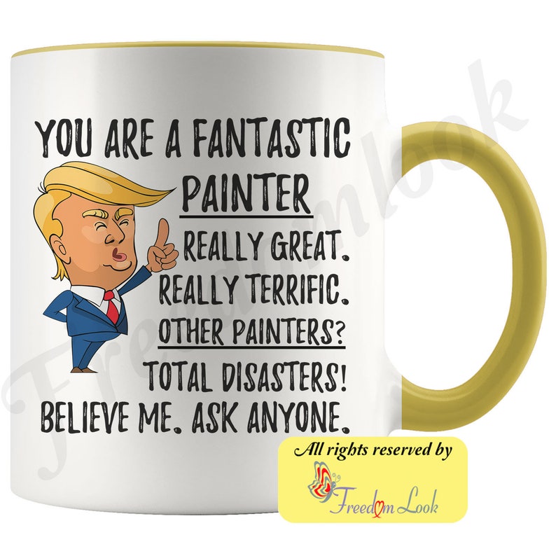 Funny Fantastic Painter Coffee Mug, Painter Trump Gifts, Best Painter Ever Birthday Gift, Painter Gag Gift Ideas, Unique Painter Mug Yellow-White