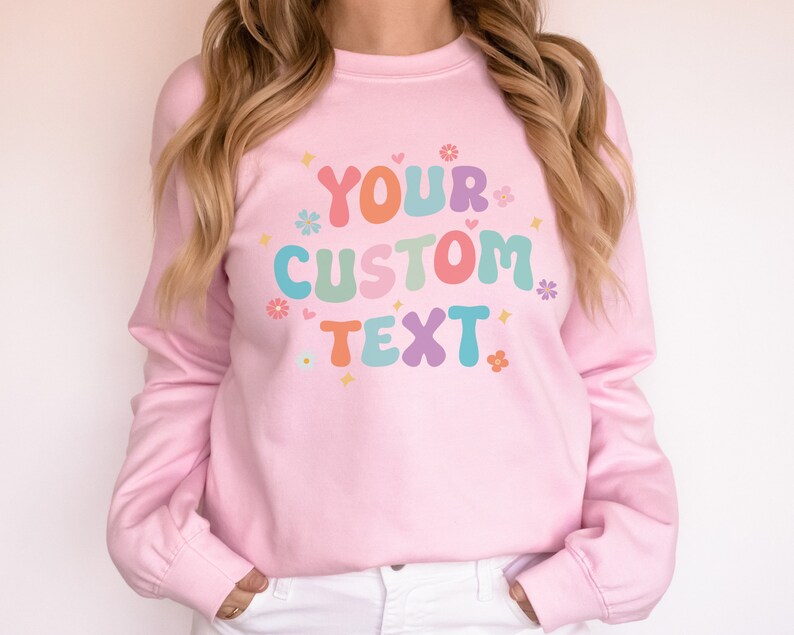 Personalized Sweatshirt With A Custom Text, Your Custom Text Here Sweatshirt image 3