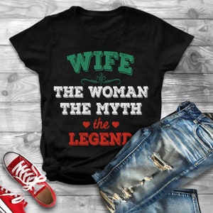 Wife Woman Myth Legend Shirt, Wife Tee, Wifey T-shirt, Worlds Best Wife Shirt, Awesome Wife Crew Neck Shirt, Wife Tshirt, Wife Birthday Gift