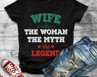 Wife Woman Myth Legend Shirt, Wife Tee, Wifey T-shirt, Worlds Best Wife Shirt, Awesome Wife Crew Neck Shirt, Wife Tshirt, Wife Birthday Gift