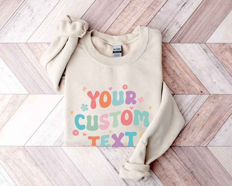 Personalized Sweatshirt With A Custom Text, Your Custom Text Here Sweatshirt image 4