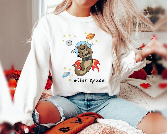 Otter Space Sweatshirt, Cute Sea Otter Sweatshirt, Funny Animal Sweatshirt, Otter Astronaut, Gift Ideas For Sea Otter Lover, Otter Cosmonaut
