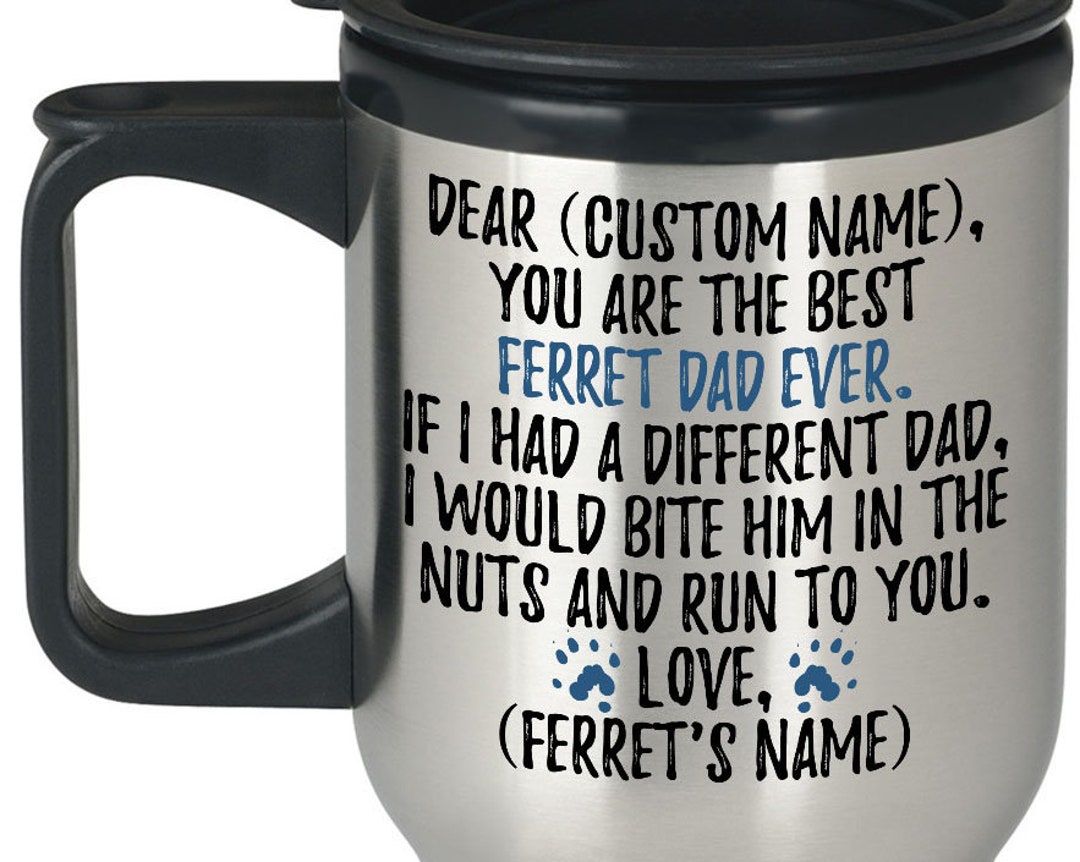 Personalized Ferret Dad Gifts, Ferret Animal Dad Travel Mug, Ferret ...