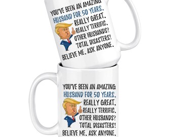 Funny Amazing Husband for 50 Years Coffee Mug, 50th Anniversary Husband  Trump Gifts, 50th Anniversary Mug, 50 Years Together With My Hubby - Etsy