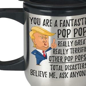 Funny Fantastic Pop Pop Travel Mug, Pop Pop Trump Gifts, Best Pop Pop Birthday Gift Ideas, Pop Pop Appreciation Gift, Pop-Pop Present