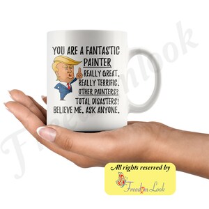 Funny Fantastic Painter Coffee Mug, Painter Trump Gifts, Best Painter Ever Birthday Gift, Painter Gag Gift Ideas, Unique Painter Mug White - 11 oz