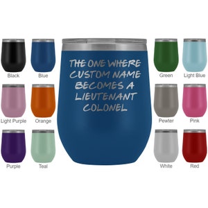 Personalized Lieutenant Colonel Wine Tumbler, Lt. Col Gift, LtCol Gift, LTC Promotion Gift, Best Lt. Col Career Wine Tumbler For Men & Women