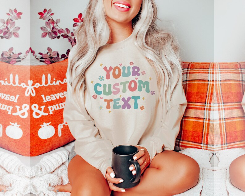 Personalized Sweatshirt With A Custom Text, Your Custom Text Here Sweatshirt image 2