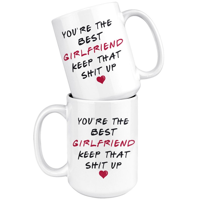 Best Girlfriend Mug, Best Gf Mug, Gift For Best Girlfriend, Girlfriend Birthday Present, Girlfriend Valentines Day Gift, Keep That Shit Up image 7