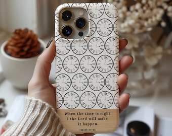 When The Time Is Right Isaiah 60:22 Christian Religious Gifts iPhone Samsung Galaxy Google Pixel Custom Phone Case